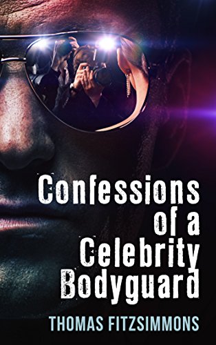 Confessions of a Celebrity Bodyguard