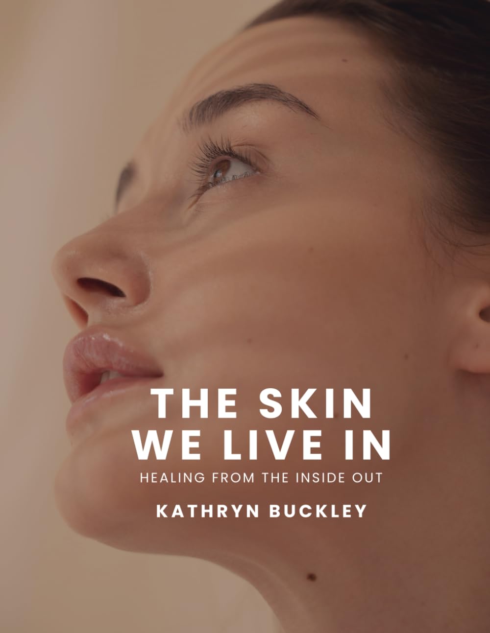 The Skin We Live In: Healing From The Inside Out