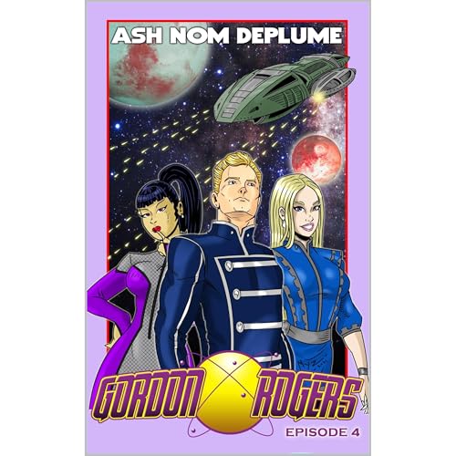 The Adventures of Gordon Rogers: Episode 4 by Ash Nom DePlume episode artwork