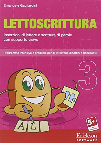 Lettoscrittura. Programma intensivo e graduale per gli interventi riabilitativi. CD-ROM: 3