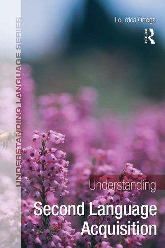 Understanding Second Language Acquisition (Understanding Language)