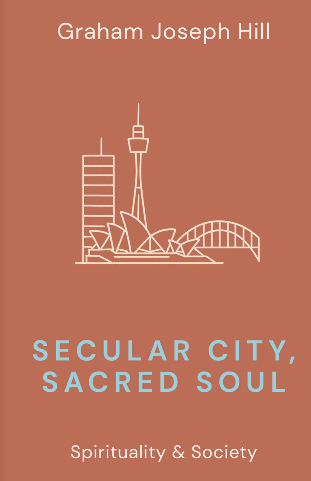 Secular City, Sacred Soul: 1 (Spirituality & Society)