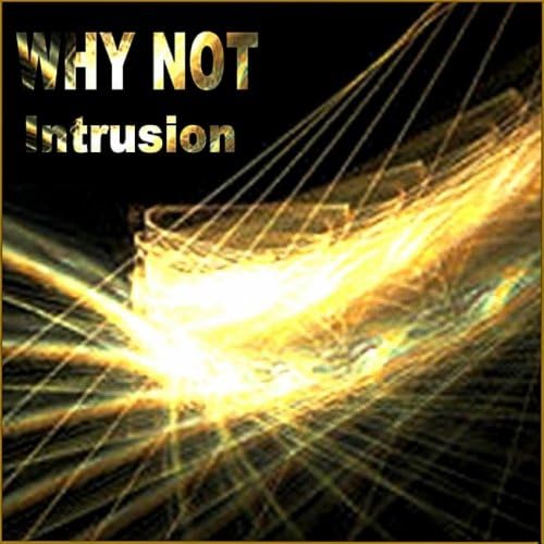 Intrusion by Why Not on Amazon Music Amazon.co.uk