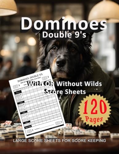 Dominoes: Double 9's: With OR Without Wilds: Score Sheet Book!: Cool Book, 8.5" x 11", 120 pages, Great way to keep track of your play, START TODAY!