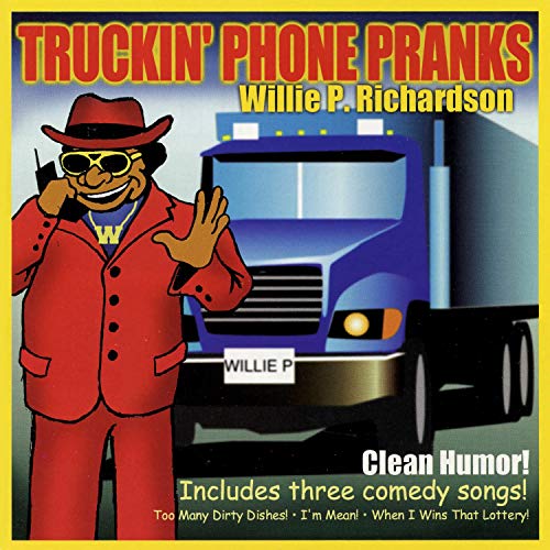 Truckin' Phone Pranks Willie P. Richardson Digital Music