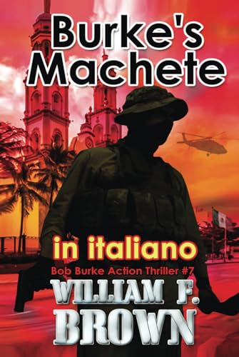Burke's Machete, in italiano: Machete di Burke, thriller d'azione di Bob Burke n. 7