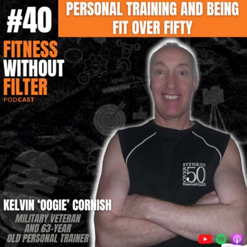 #40 Kelvin Cornish - Military Veteran and 63-year old PT