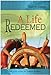 A Life Redeemed