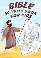 Bible Activity Book For Kids Ages 4-8: A Fun Kid Workbook Game For Learning Includes 35+ Coloring, Dot to Dot, Mazes, Word Search Activities and More! 1700784498 Book Cover