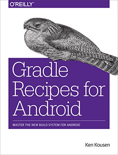 Gradle Recipes for Android: Master the New Build System for Android (English Edition) Gradle Recipes for Android: Master the New Build System for Android (English Edition)