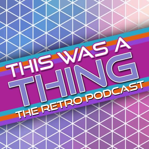 『This Was A Thing: The Retro Podcast』のカバーアート