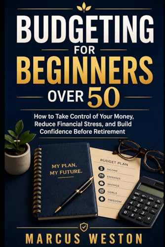 Budgeting for Beginners Over 50: How to Take Control of Your Money, Reduce Financial Stress, and Build Confidence Before Retirement (THE WEALTH AFTER 50 SERIES) image 2
