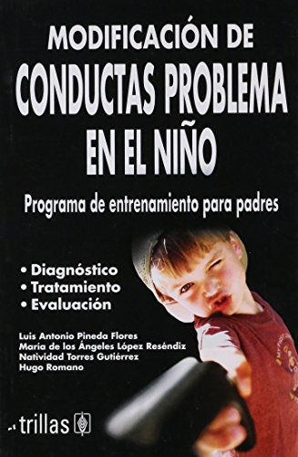 Modificacion De Conductas Problema En El Nino/ Conduct Modificati...