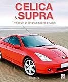  Toyota Celica & Supra: The book of Toyota’s sports coupés (English Edition)
