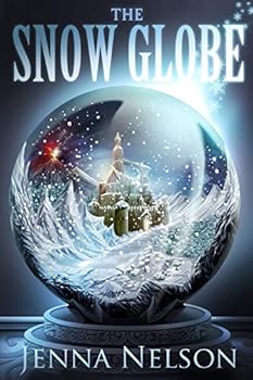 Paperback The Snow Globe: The Winterhaven Chronicles Book 1 Book