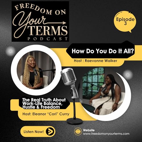 How Do You Do It All? The Real Truth About Work-Life Balance, Hustle & Freedom with Cori & Rae Podcast Por  arte de p