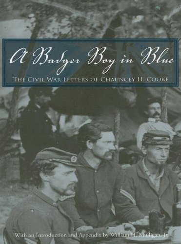 A Badger Boy in Blue: The Letters of Chauncey H. Cooke (Great Lakes Books Series)