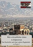 Mein schreckliches Leben in Afghanistan: Eine Geschichte nach einer wahren Begebenheit - Magda S. 