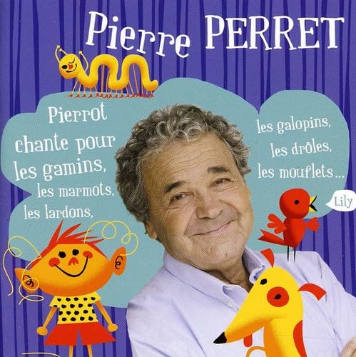 PERRET;PIERRE - PIERROT CHANTE POUR LES GAMINS [Audio CD] PERRET;PIERRE