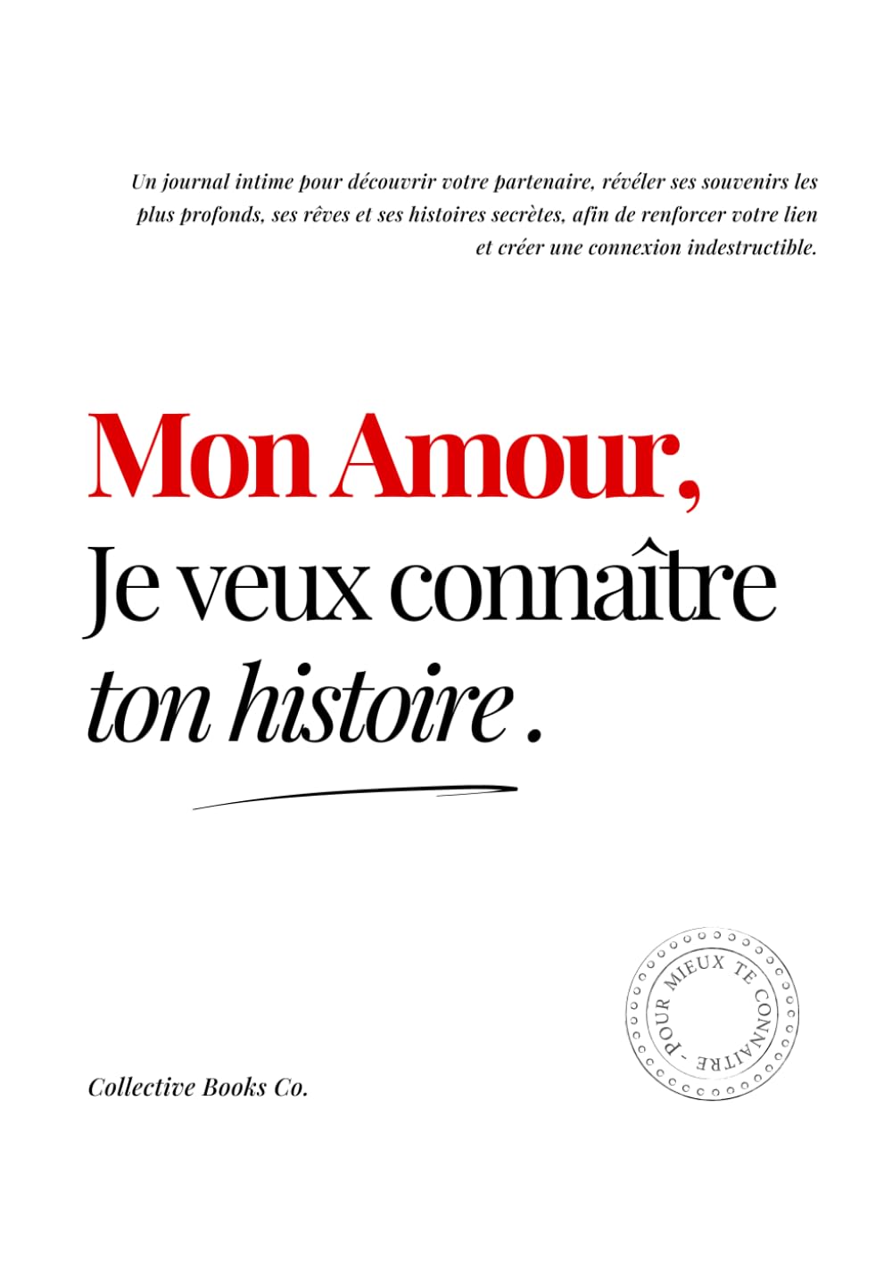 Mon Amour : Je veux connaître ton histoire