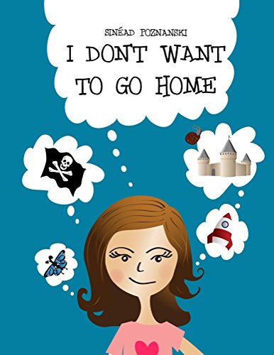 I Don T Want To Go Home Kindle Edition By Poznanski Sinead Children Kindle Ebooks Amazon Com