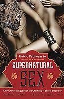 Algopix Similar Product 16 - Tantric Pathways to Supernatural Sex A