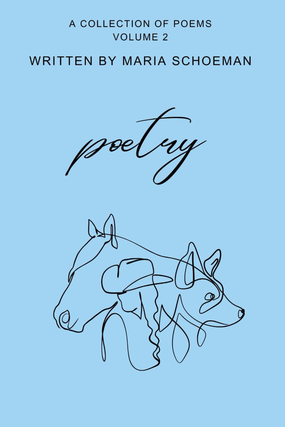 Poetry Volume 2: A Collection of Poems (Poetry - Written by Maria Schoeman)