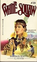 Bareback Beauty (White Squaw, No 20) 0821729292 Book Cover