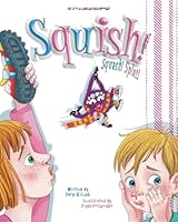 Squish! Squash! Splat! 1969378115 Book Cover