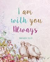 I am with you always: A Journal To Record Prayer journal for girls and ladies Praise And Give Thanks to God 1719247374 Book Cover