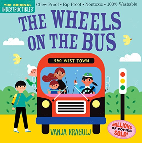 Image of Indestructibles: The Wheels on the Bus: Chew Proof Rip Proof Nontoxic 100% Washable (Book for Babies, Newborn Books, Safe to Chew) (Indestructibles)