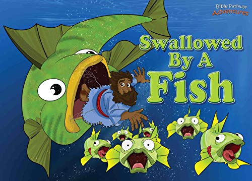 Swallowed by a Fish: The adventures of Jonah and the big fish (Defenders of the Faith)