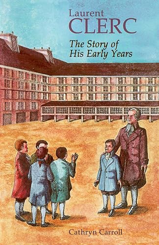 Laurent Clerc: The Story of His Early Years