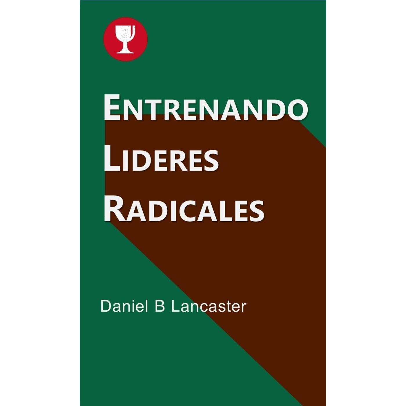 Entrenando Lideres Radicales