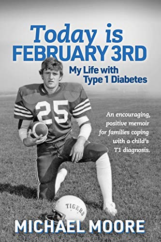 Today is February 3rd: My Life with Type 1 Diabetes