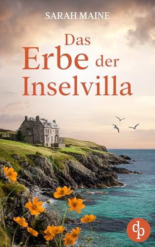 Das Erbe der Inselvilla | Ein geheimnisvoller Roman an der Küste Schottlands