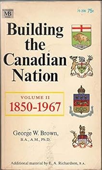 Mass Market Paperback Building The Canadian Nation Volume 2 1850-1967 Book
