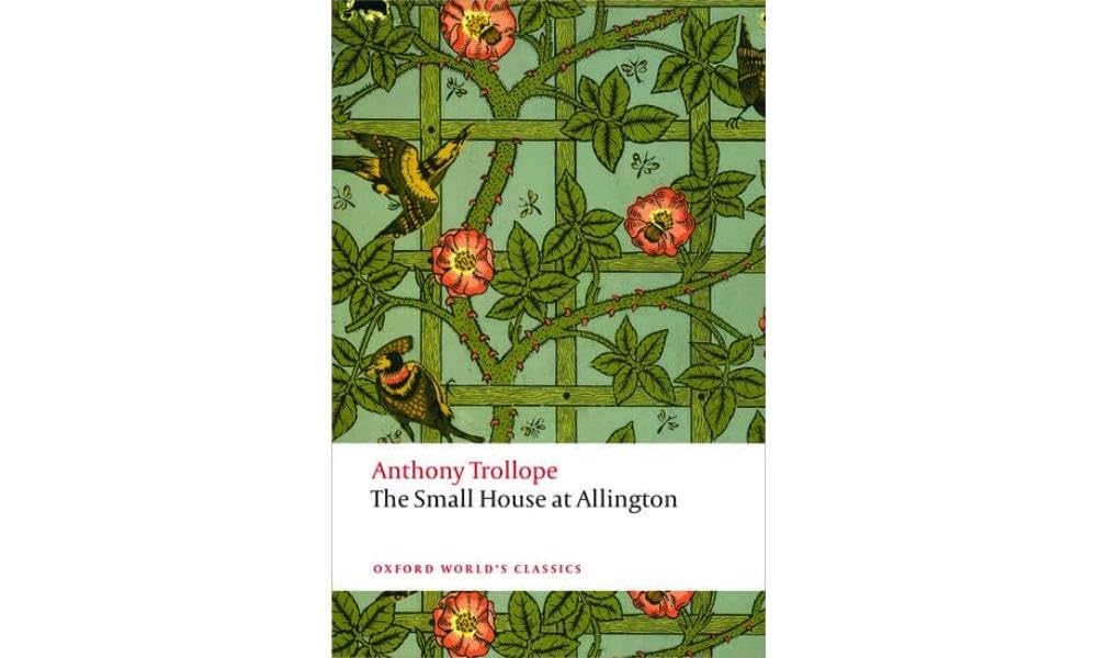 The Small House at Allington The Chronicles of Barsetshire - Trollope, Anthony