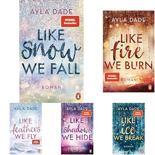 Ayla Dade-Set: "Like Snow We Fall" + "Like Fire We Burn" + "Like Ice We Break" + "Like Shadows We Hide" + "Like Feathers We Fly" + "Like Hearts We Heal" (Die Winter-Dreams-Reihe, Band 1-6)