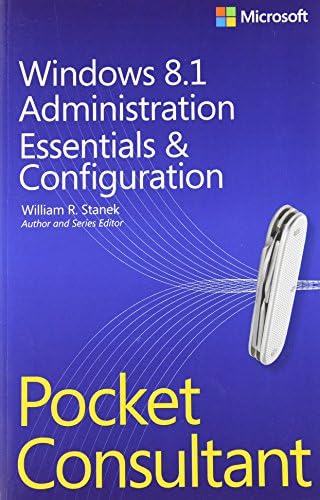 Windows 8.1 Administration Pocket Consultant: Essentials & Configuration 1st Edition