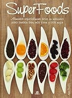 Superfoods: Alimentos Especialmente Ricos en Nutrientes para Sentirse Bien, más Joven y Vivir Mejor 8466229566 Book Cover