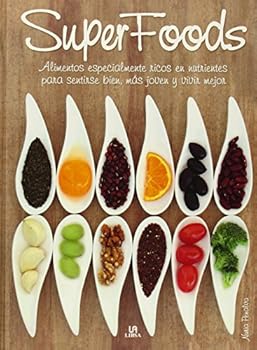 Hardcover Superfoods: Alimentos Especialmente Ricos en Nutrientes para Sentirse Bien, más Joven y Vivir Mejor (Spanish Edition) [Spanish] Book