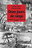  Onze jours de siège: Comédie en trois actes en prose