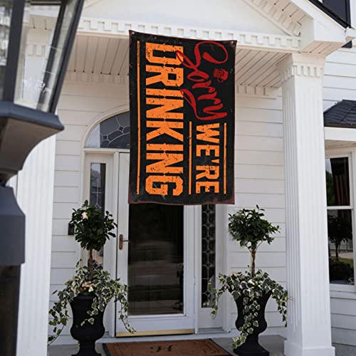 Drapeau drôle Sorry We'Re Drinking cadeau idéal pour colocation et fête - 7
