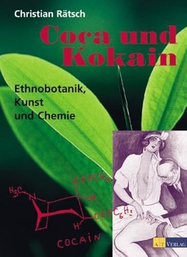 Preisvergleich Produktbild Coca und Kokain: Ethnobotanik, Kunst und Chemie