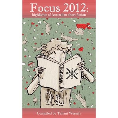 Focus 2012: highlights of Australian short fiction