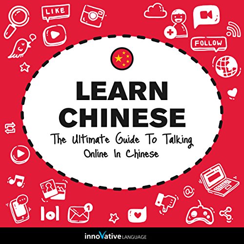 Learn Chinese The Ultimate Guide to Talking Online in Chinese (Audio