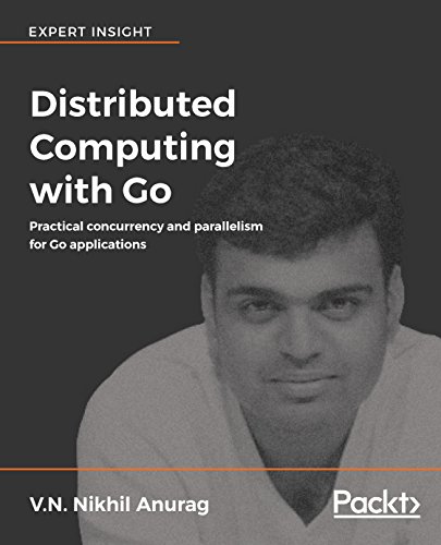 Télécharger Distributed Computing with Go: Practical concurrency and parallelism for Go applications (English Ed PDF Ebook En Ligne
