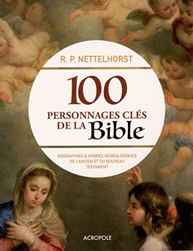 Télécharger 100 personnages clés de la Bible livre En ligne
