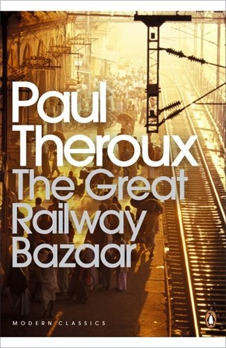 The Great Railway Bazaar: By Train Through Asia (Penguin Modern Classics) by Theroux, Paul (March 27, 2008) Paperback